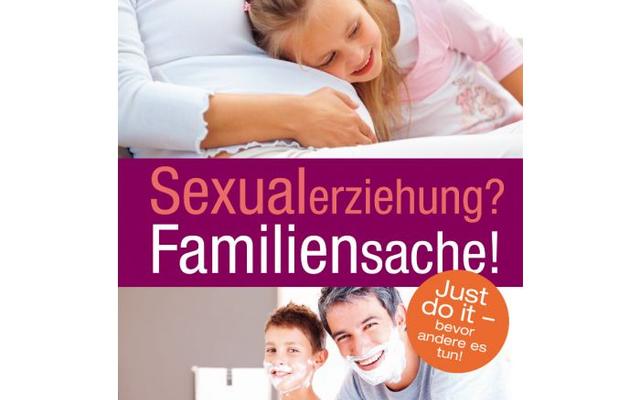 Sexualerziehung? Familiensache!